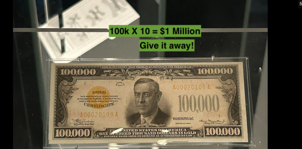 a 100k bill with Woodrow Wilson on the front--100kx10=$1 Million