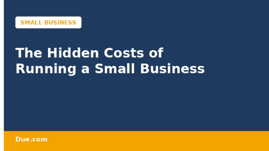 The hidden costs of running a small business nobody warns you about — Due.com