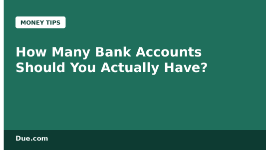 How many bank accounts should you actually have — Due.com