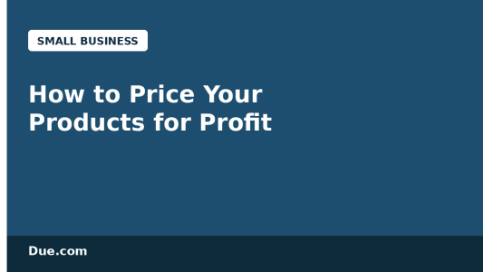 How to price your products for profit, not just to cover costs — Due.com
