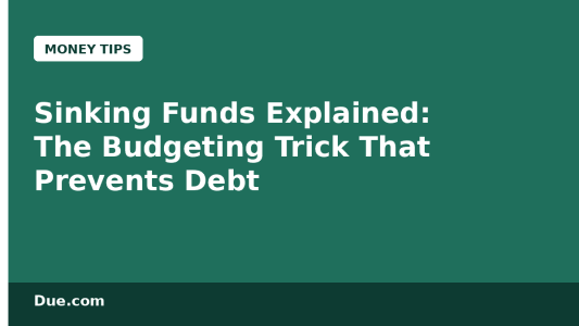 Sinking funds explained — the budgeting trick that prevents debt — Due.com